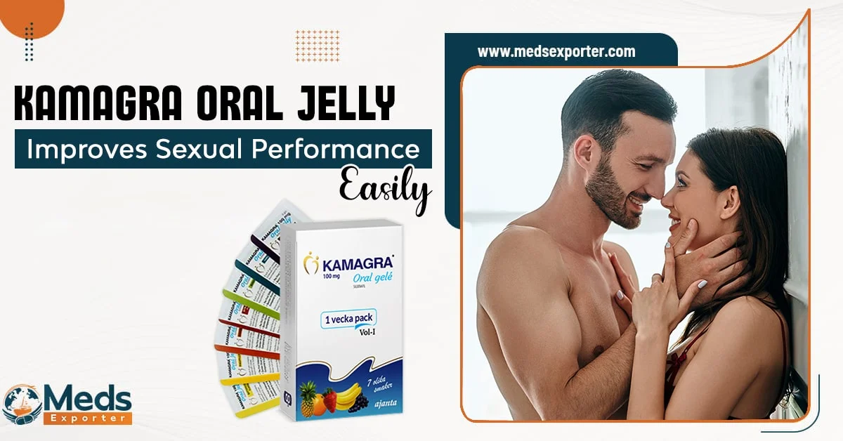 Kamagra Oral Jelly - Improves Sexual Performance Easily
